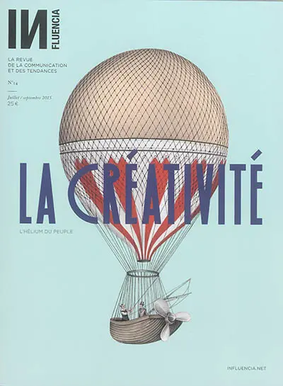 Influencia : la revue de la communication et des tendances, n° 14. La créativité : l'hélium du peuple