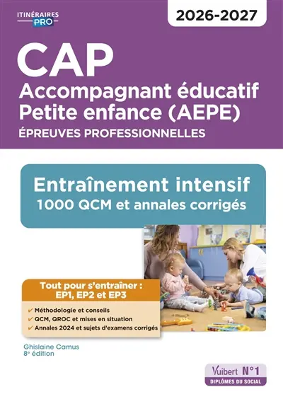 CAP accompagnant éducatif petite enfance (AEPE) : épreuves professionnelles : entraînement intensif, 1.000 QCM et annales corrigés, 2026-2027 CAP accompagnant éducatif petite enfance (AEPE) : épreuves professionnelles : entraînement intensif, 1.000 QCM et annales corrigés, 2026-2027
