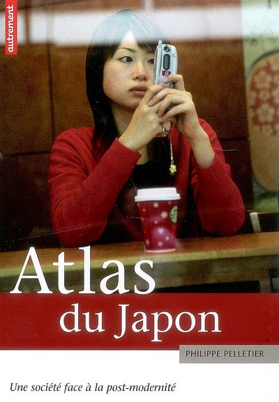 Atlas du Japon : une société face à la post-modernité