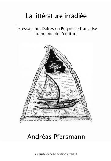 La littérature irradiée : les essais nucléaires en Polynésie française au prisme de l'écriture