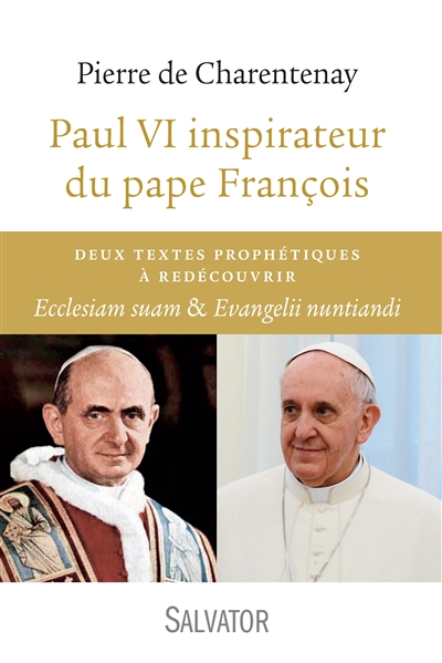 Paul VI inspirateur du pape François : deux textes prophétiques à redécouvrir : Ecclesiam suam et Evangelii nuntiandi