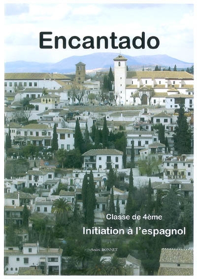 Encantado, initiation à l'espagnol : classe de quatrième ou première année