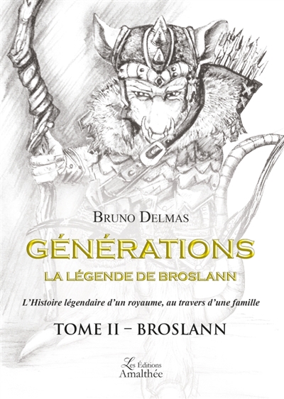 Générations - La légende de Broslann - Tome 2 : Broslann