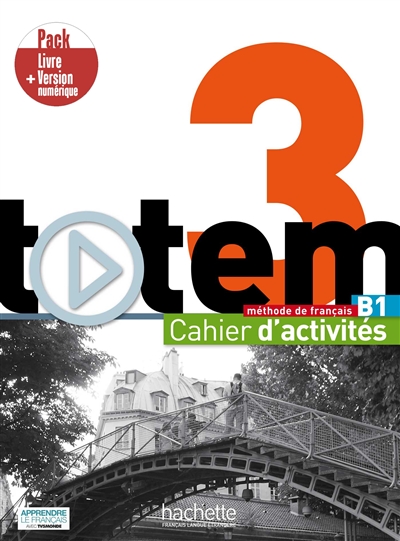 Totem 3, méthode de français, B1 : cahier d'activités : pack livre + version numérique