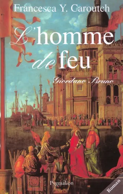 L'homme de feu : Giordano Bruno