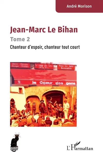 Jean-Marc Le Bihan. Vol. 2. Chanteur d'espoir, chanteur tout court