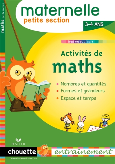 Activités de maths, maternelle petite section, 3-4 ans : nombres et quantités, formes et grandeurs, espace et temps