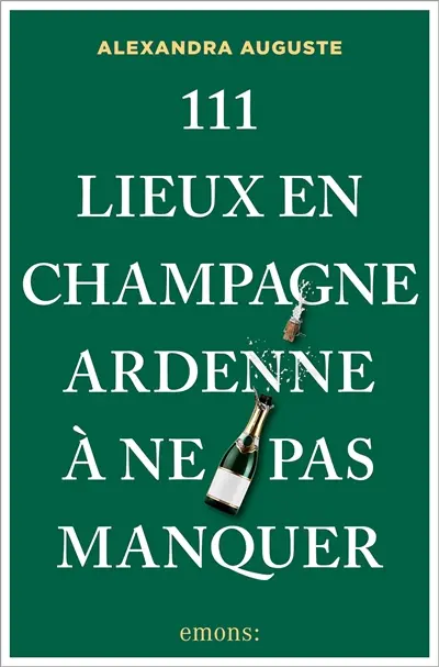 111 lieux en Champagne-Ardenne à ne pas manquer