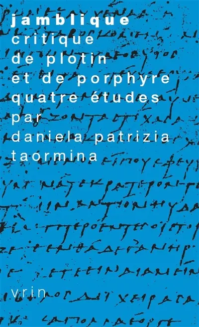 Jamblique, critique de Plotin et de Porphyre : quatre études