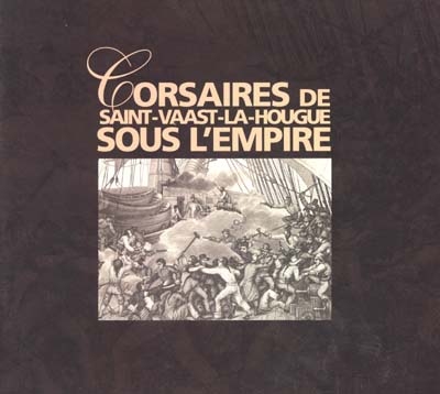 Corsaires de Saint-Vaast-la-Hougue sous l'Empire
