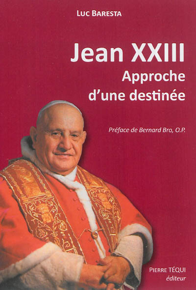 Jean XXIII : un bienheureux "dangereux" ? : approche d'une destinée