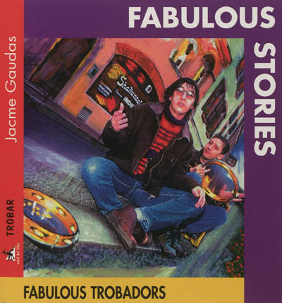 Fabulous stories : les Fabulous trobadors