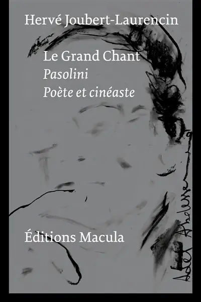 Le grand chant : Pasolini : poète et cinéaste