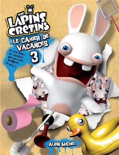 The lapins crétins : le cahier de vacances. Vol. 3