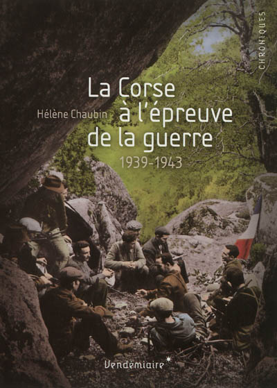 La Corse à l'épreuve de la guerre : 1939-1943