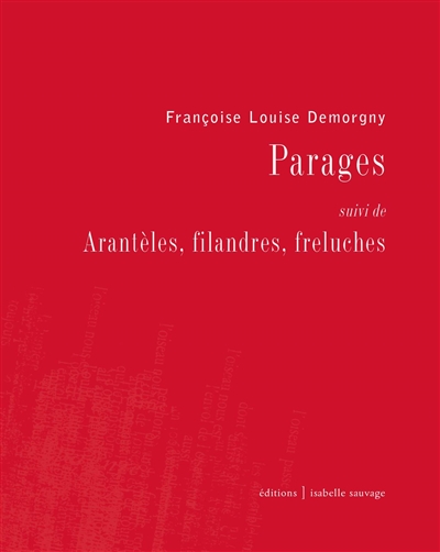 Parages. Arantèles, filandres, freluches