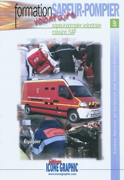 Schéma national de formation des sapeurs-pompiers. Formation sapeur-pompier : sapeur-pompier volontaire, mission SAP : équipier