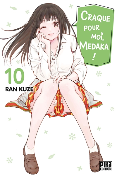 Craque pour moi, Medaka !....