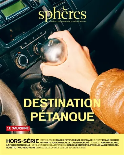 Sphères : petites communautés, grandes histoires : hors-série. Destination pétanque