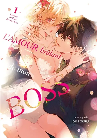 L'amour brûlant de mon boss. Vol. 1 L'amour brûlant de mon boss. Vol. 1