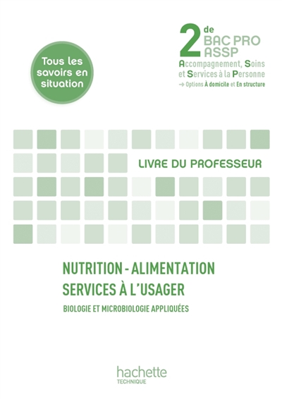 Nutrition, alimentation, services à l'usager : biologie et microbiologie appliquées, 2de bac pro ASSP, options à domicile et en structure : livre du professeur