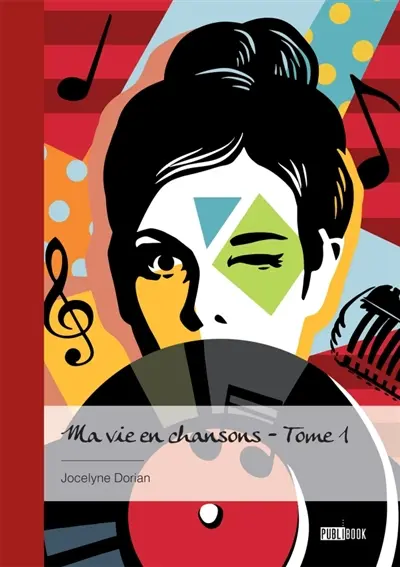 Ma vie en chansons : Tome 1