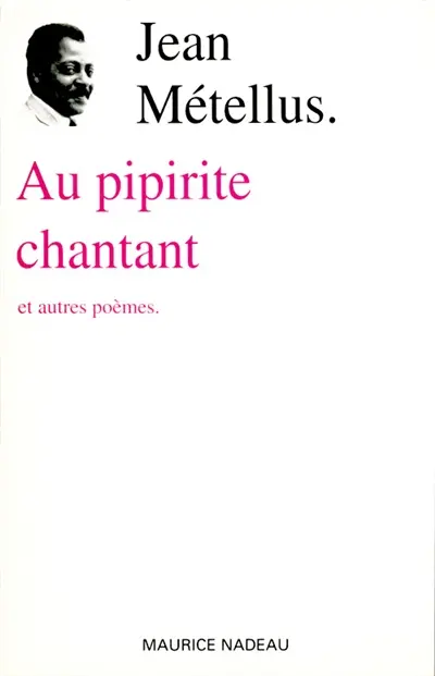 Au pipirite chantant : et autres poèmes