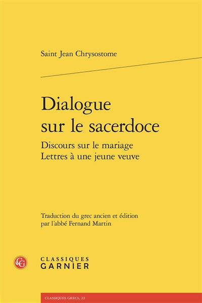 Dialogue sur le sacerdoce. Discours sur le mariage. Lettres à une jeune veuve