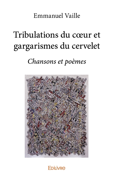 Tribulations du cœur et...