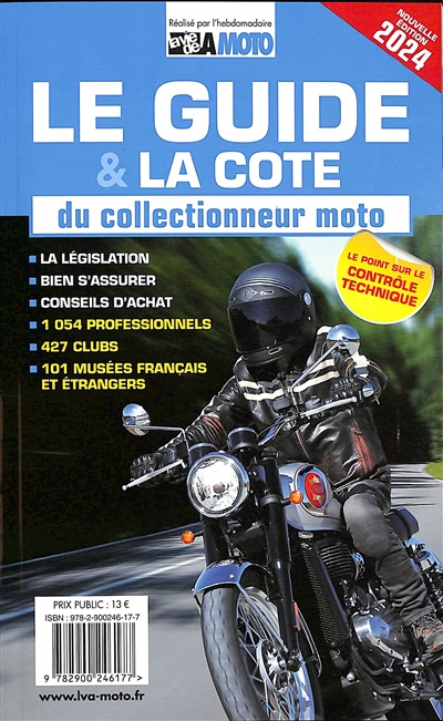 Le guide & la cote du collectionneur moto 2024 : la législation, bien s'assurer, conseils d'achat, le point sur le contrôle technique