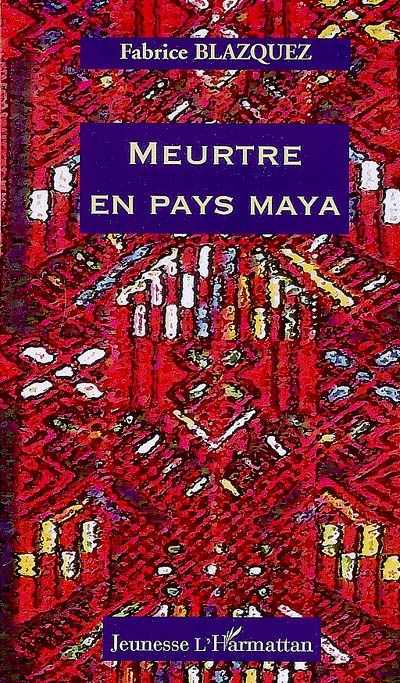 Meurtre en Pays maya