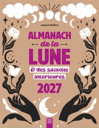 Almanach de la Lune & des saisons intérieures : 2027