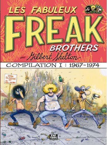 Les Fabuleux Freak Brothers : compilation. Vol. 1. 1967-1974