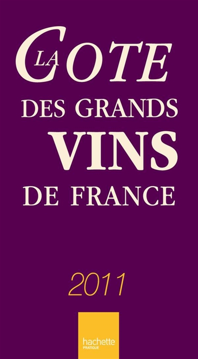 La cote des grands vins de France 2011