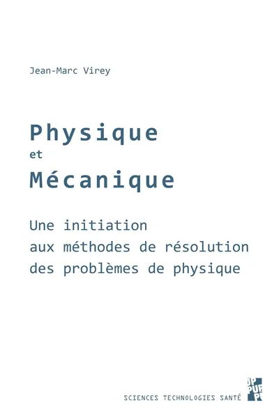 Physique et mécanique : une initiation aux méthodes de résolution des problèmes de physique