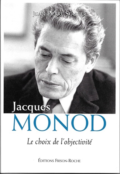 Jacques Monod, le choix de l'objectivité