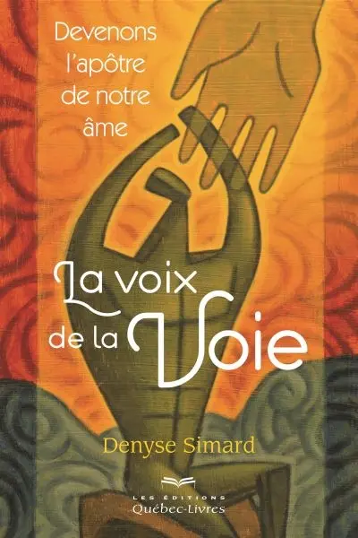 La voix de la Voie : devenons l'apôtre de notre âme