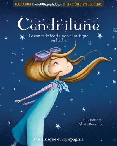 Cendrilune : les stéréotypes de genre : le conte de fée d'une scientifique en herbe