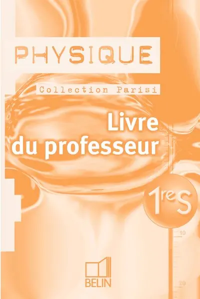 Physique 1re S : livre du professeur