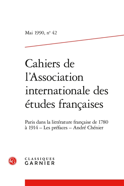 Cahiers de l'Association internationale des études françaises, n° 42. Paris dans la littérature française de 1780 à 1914