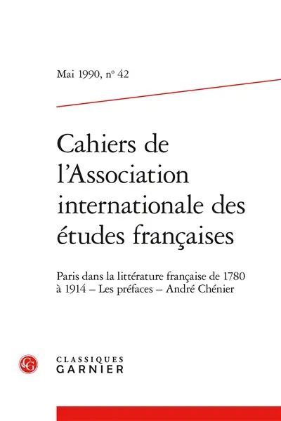 Cahiers de l'Association internationale des études françaises, n° 42. Paris dans la littérature française de 1780 à 1914
