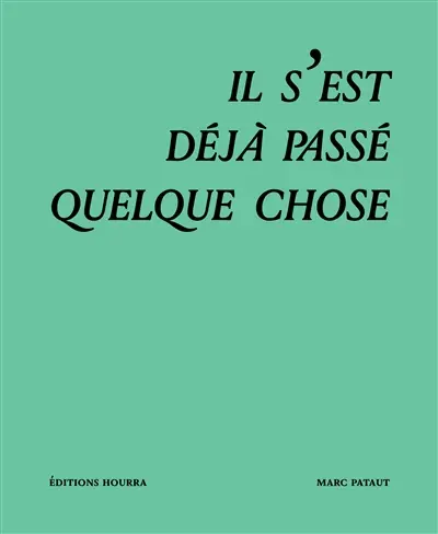 Il s'est déjà passé quelque chose
