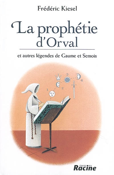 La prophétie d'Orval : et autres légendes de Gaume et Semois