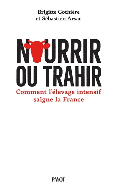 Nourrir ou trahir : comment l'élevage intensif saigne la France