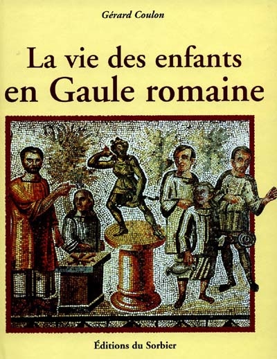 La vie des enfants en Gaule romaine