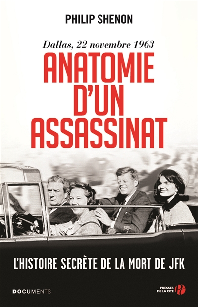 Anatomie d'un assassinat : Dallas, 22 novembre 1963 : l'histoire secrète de la mort de JFK