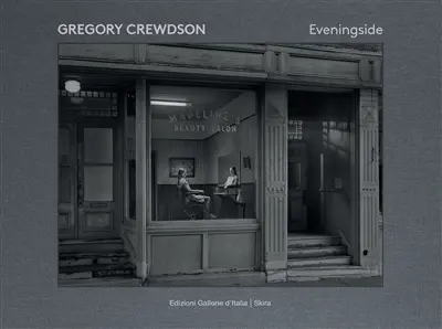 Gregory Crewdson : Eveningside