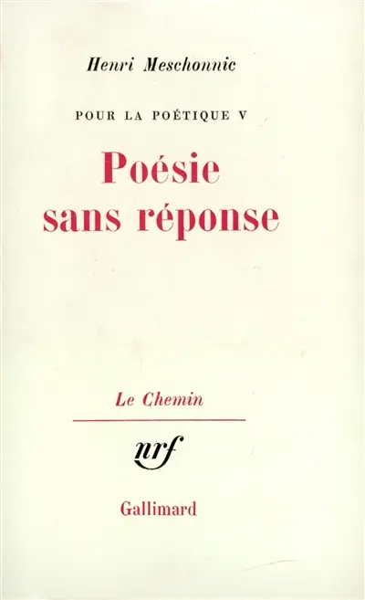 Pour la poétique. Vol. 5. Poésie sans réponse