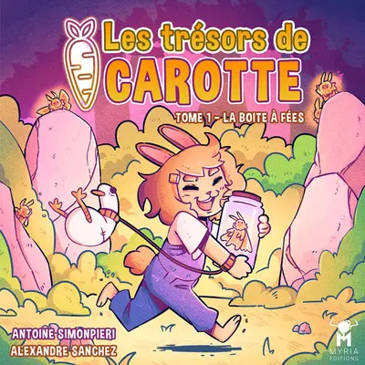 Les trésors de Carotte. Vol. 1. La boîte à fées