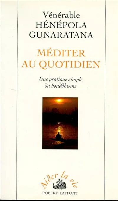 Méditer au quotidien : une pratique simple du bouddhisme